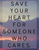 save-you-heart-for-someone-who-cares-quote-1.jpg