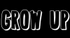 grow up.png