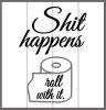 shit_happens_roll_with_it.jpg