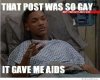 That-post-was-so-gay-it-gave-me-aids.jpg