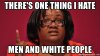 theres-one-thing-i-hate-men-and-white-people.jpg