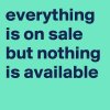 everything-is-on-sale-but-nothing-is-available.jpeg