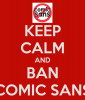 keep-calm-and-ban-comic-sans.png