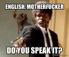 english-motherfucker-do-you-speak-it_c8c3d644ca1.png